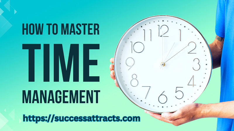 How To Master Time Management - Avoid Procrastination
