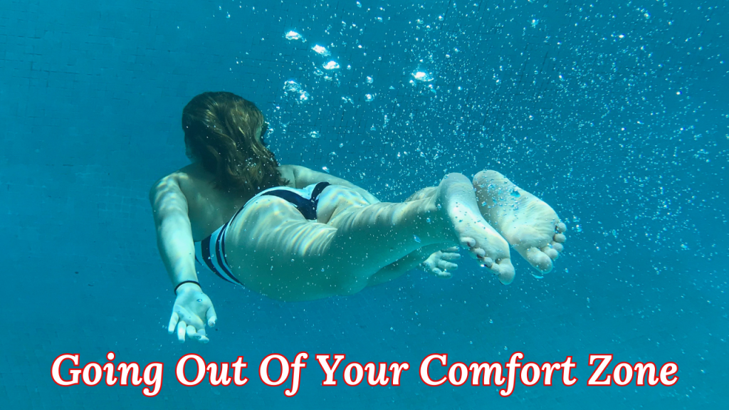 Going Out Of Your Comfort Zone