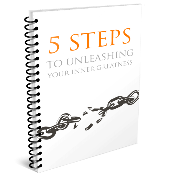 5 Steps to unleashing your greatness