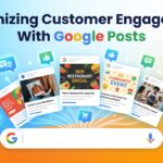 Maximizing Customer Engagement with GBP Posts